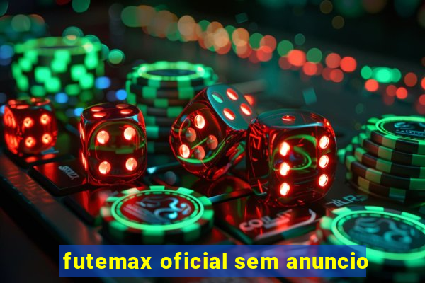 futemax oficial sem anuncio